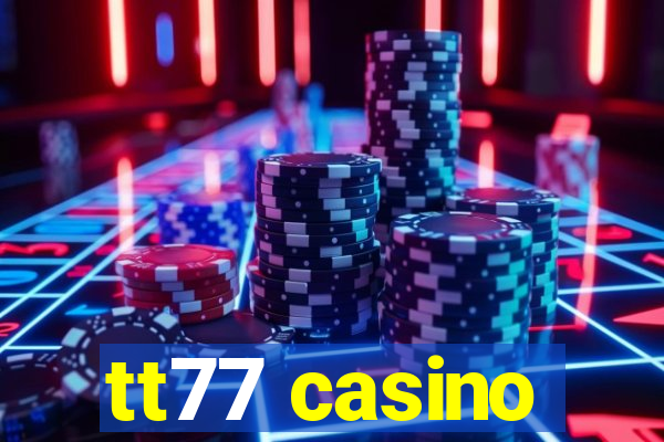 tt77 casino